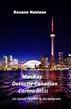 MacKay - Detectiv Canadian Cartea Întâi (eBook, ePUB) - Nastase, Roxana