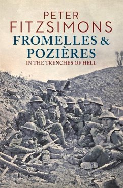 Fromelles and Pozières: In the Trenches of Hell - Fitzsimons, Peter