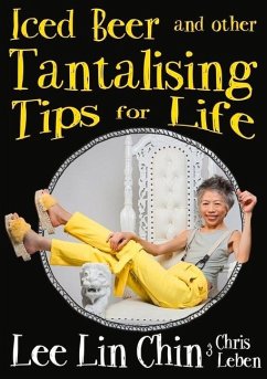 Iced Beer and Other Tantalising Tips for Life - Lin Chin, Lee; Leben, Chris