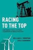 Racing to the Top: How Energy Fuels System Leadership in World Politics