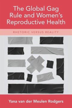 The Global Gag Rule and Women's Reproductive Health - Rodgers, Yana van der Meulen