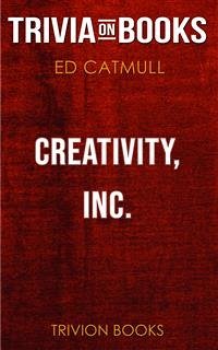 Creativity, Inc. by Ed Catmull (Trivia-On-Books) (eBook, ePUB) - Books, Trivion