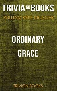 Ordinary Grace by William Kent Krueger (Trivia-On-Books) (eBook, ePUB) - Books, Trivion