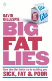 Big Fat Lies: How the Diet Industry Is Making You Sick, Fat & Poor