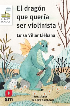 El dragón que quería ser violinista - Villar Liébana, Luisa