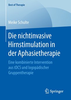 Die nichtinvasive Hirnstimulation in der Aphasietherapie (eBook, PDF) - Schulte, Meike