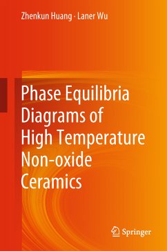 Phase Equilibria Diagrams of High Temperature Non-oxide Ceramics (eBook, PDF) - Huang, Zhenkun; Wu, Laner