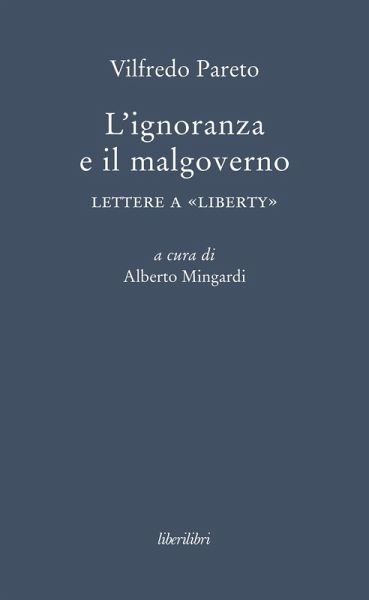 L' ignoranza a il malgoverno. Lettere a «Liberty»
