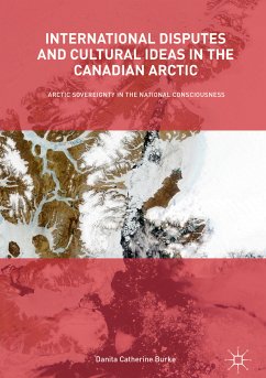 International Disputes and Cultural Ideas in the Canadian Arctic (eBook, PDF) - Burke, Danita Catherine