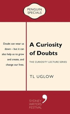 A Curiosity of Doubts: The Curiosity Lecture Series: Penguin Special - Uglow, T. L.