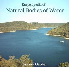 Encyclopedia of Natural Bodies of Water (eBook, PDF) - Carder, Jaliyah