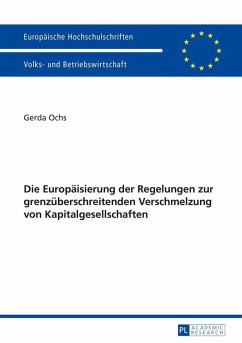 Die Europaeisierung der Regelungen zur grenzueberschreitenden Verschmelzung von Kapitalgesellschaften (eBook, ePUB) - Gerda Ochs, Ochs