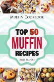 Muffin Cookbook: Top 50 Muffin Recipes (eBook, ePUB)