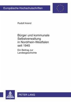 Buerger und kommunale Selbstverwaltung in Nordrhein-Westfalen seit 1945 (eBook, PDF) - Arend, Rudolf