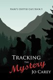 Tracking the Mystery (Hairy's Cryptid Cafe, #5) (eBook, ePUB) Tracking the Mystery (Hairy's Cryptid Cafe, #5) (eBook, ePUB)