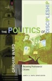 Politics of Discipleship (The Church and Postmodern Culture) (eBook, ePUB)