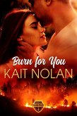 Burn For You (Wishing For A Hero, #4) (eBook, ePUB)