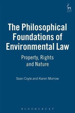 The Philosophical Foundations of Environmental Law (eBook, PDF) - Coyle, Sean; Morrow, Karen
