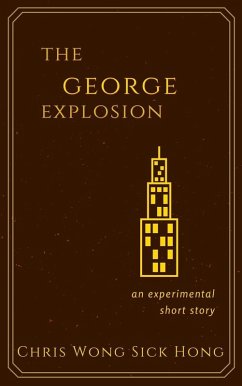 The George Explosion (eBook, ePUB) - Hong, Chris Wong Sick