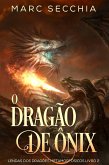 O Dragão de Ônix - Lendas dos Dragões Metamorfósicos Livro 2 (eBook, ePUB)
