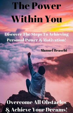 The Power Within You (eBook, ePUB) - Braschi, Manuel