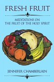 Fresh Fruit: Meditations on the Fruit of the Holy Spirit (eBook, ePUB)