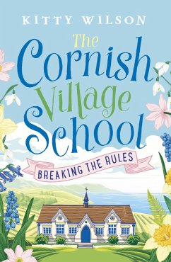 The Cornish Village School - Breaking the Rules (eBook, ePUB) - Wilson, Kitty
