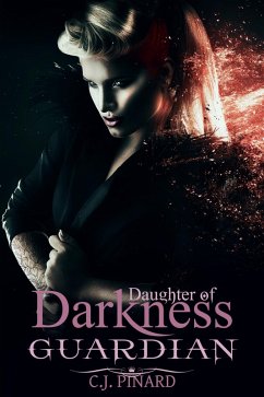 Guardian: Daughter of Darkness (Part III) (eBook, ePUB) - Pinard, C. J.; Middleton, Kristen