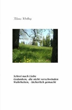Schrei nach Liebe Gedanken, die nicht verschwinden Wahrheiten, - lächerlich gemacht Cover Schrei nach Liebe Gedanken, die nicht verschwinden Wahrheiten, - lächerlich gemacht