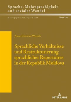 Sprachliche Verhältnisse und Restrukturierung sprachlicher Repertoires in der Republik Moldova - Weirich, Anna