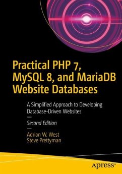 Practical PHP 7, MySQL 8, and MariaDB Website Databases - West, Adrian W.;Prettyman, Steve