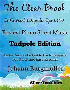 The Clear Brook Le Courant Limpide Opus 100 Easiest Piano Sheet Music Tadpole Edition (fixed-layout eBook, ePUB) - SilverTonalities