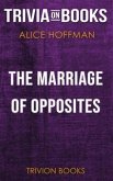 The Marriage of Opposites by Alice Hoffman (Trivia-On-Books) (eBook, ePUB)