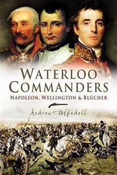 Waterloo Commanders (eBook, ePUB) - Uffindell, Andrew