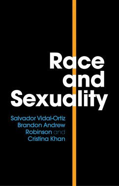 Race and Sexuality (eBook, ePUB) - Vidal-Ortiz, Salvador; Andrew Robinson, Brandon; Khan, Cristina