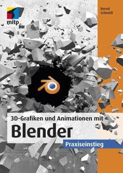 3D-Grafiken und Animationen mit Blender (eBook, ePUB) - Schmidt, Bernd