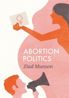 Abortion Politics (eBook, ePUB) - Munson, Ziad