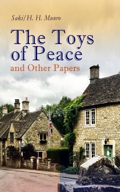 The Toys of Peace and Other Papers (eBook, ePUB) - Saki; Munro, H. H.