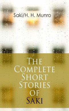 The Complete Short Stories of Saki (eBook, ePUB) - Saki; Munro, H. H.