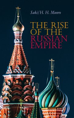 The Rise of the Russian Empire (eBook, ePUB) - Saki; Munro, H. H.