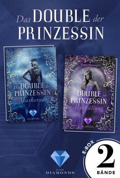 Das Double der Prinzessin: Alle Bände der romantisch-düsteren Dilogie in einer E-Box! (eBook, ePUB) - Penninger, Tanja