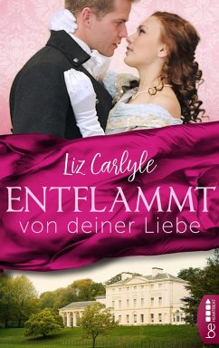 Entflammt von deiner Liebe (eBook, ePUB) - Carlyle, Liz