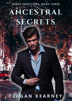 Ancestral Secrets (Adept Solutions Series of Special Investigations for the Magickally Challenged, #3) (eBook, ePUB) - Kearney, Teagan