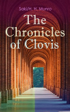 The Chronicles of Clovis (eBook, ePUB) - Saki; Munro, H. H.