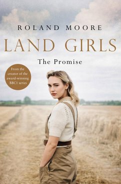 Land Girls: The Promise (eBook, ePUB) - Moore, Roland