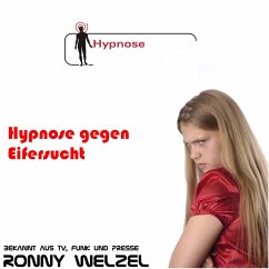 Hypnose gegen Eifersucht (MP3-Download) - Welzel, Ronny