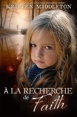 A la recherche de Faith (eBook, ePUB)