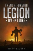 French Foreign Legion Adventures. (eBook, ePUB) French Foreign Legion Adventures. (eBook, ePUB)
