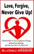 Love, Forgive, Never Give Up!: 3... - Bild 1