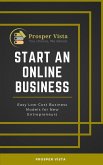 Start an Online Business: Easy Low-Cost Business Models for New Entrepreneurs (eBook, ePUB)
